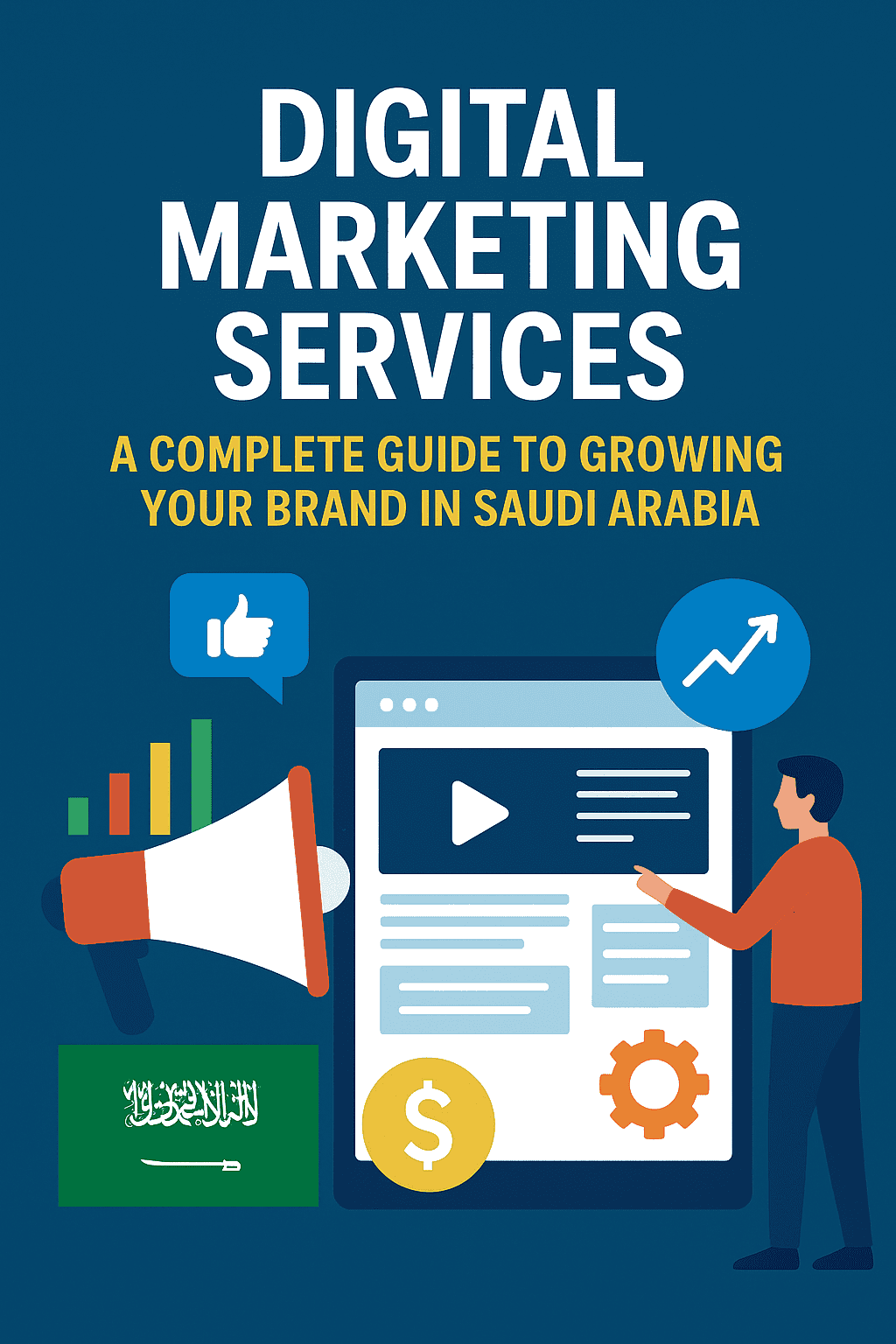 Digital Marketing Services A Complete Guide to Growing Your Brand in Saudi Arabia